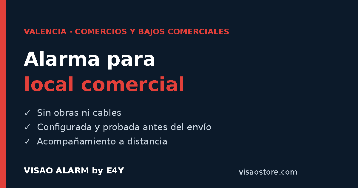 Alarma para local comercial en Valencia: kit inalámbrico sin obras, configurado y probado por VISAO ALARM antes del envío